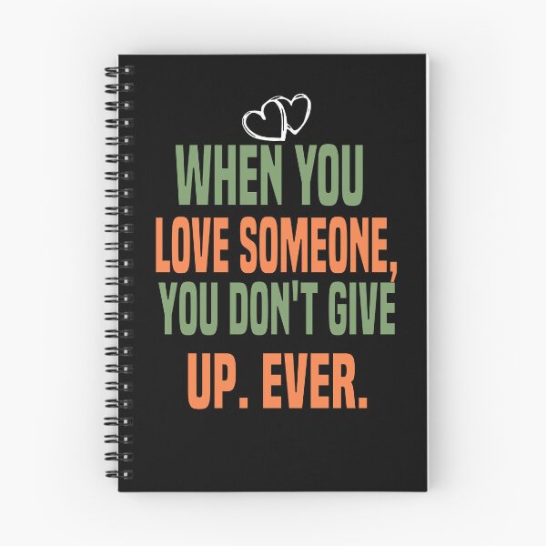 Item preview, WHEN YOU  lOVE SOMEONE,  YOU DON'T GIVE  UP. EVER. designed and sold by Bakr1991.