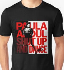 Paula Abdul - Shut Up And Dance Unisex T-Shirt