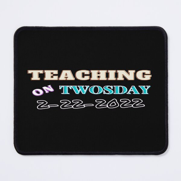 Item preview, Teaching on Twosday unique design designed and sold by Rsagur12.