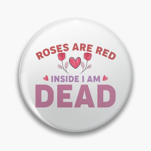 Item preview, Funny Valentines Day Quotes For Singles - Roses Are Red Inside I Am Dead designed and sold by Prince - Bestseller ★★★★★.