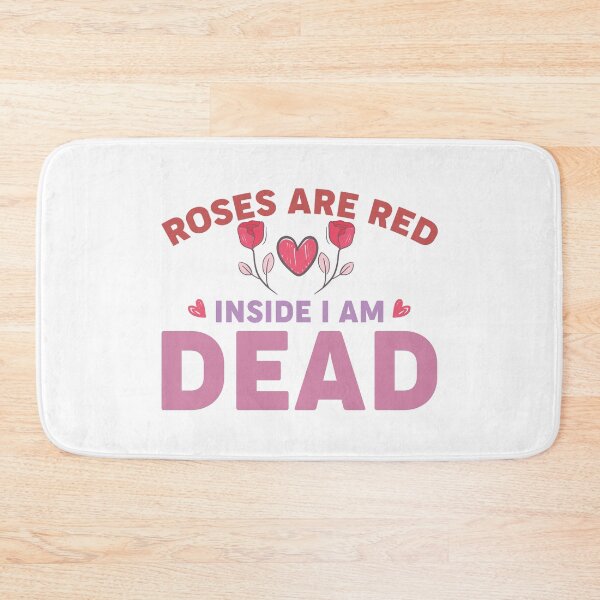 Item preview, Funny Valentines Day Quotes For Singles - Roses Are Red Inside I Am Dead designed and sold by Prince - Bestseller ★★★★★.