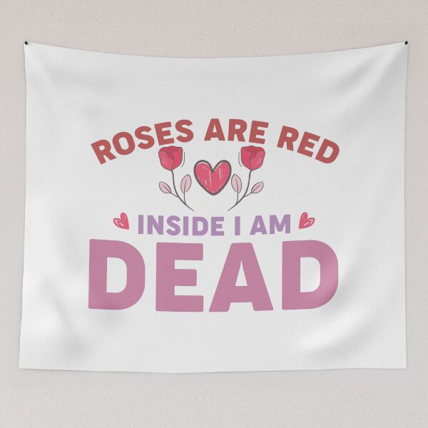 Item preview, Funny Valentines Day Quotes For Singles - Roses Are Red Inside I Am Dead designed and sold by Prince - Bestseller ★★★★★.