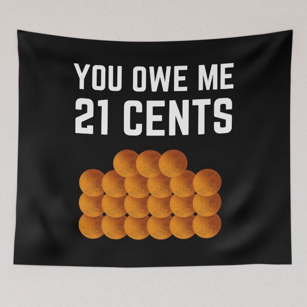 Item preview, you owe me 21 cents designed and sold by Chaos-Touch.