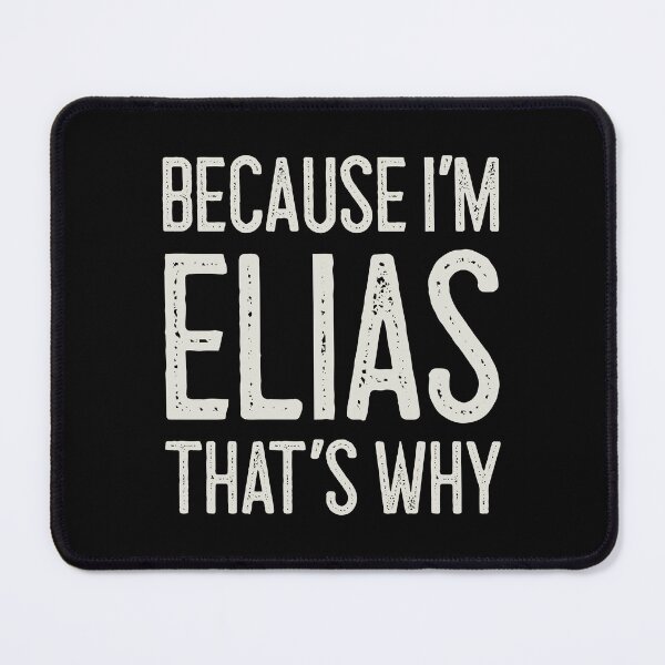 Item preview, Because I’m Elias That’s Why Funny Personalized Name designed and sold by MariosNydras.