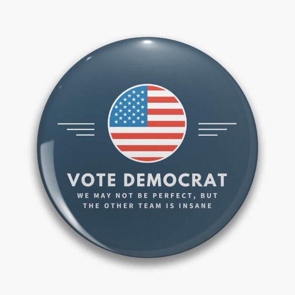 Item preview, Vote Democrat We may not be perfect, but the other team is insane designed and sold by Giovanni's Brown Quotes.