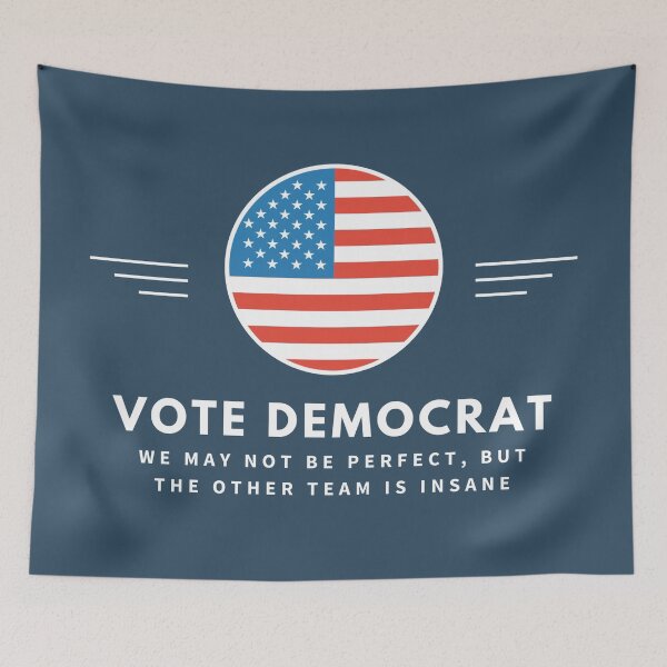Item preview, Vote Democrat We may not be perfect, but the other team is insane designed and sold by Giovanni's Brown Quotes.