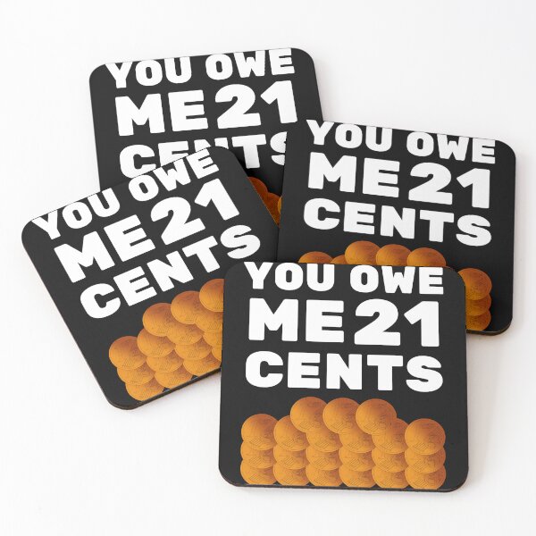 Item preview, You owe me 21 cents designed and sold by Chaos-Touch.