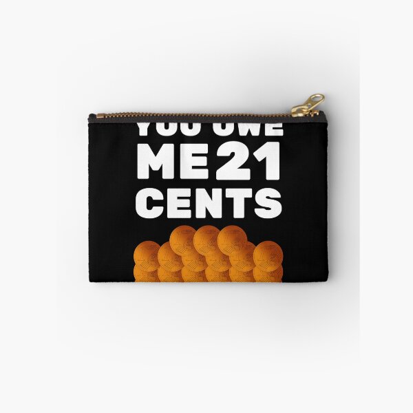 Item preview, You owe me 21 cents designed and sold by Chaos-Touch.