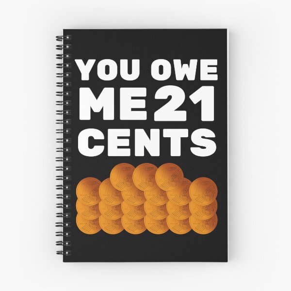 Item preview, You owe me 21 cents designed and sold by Chaos-Touch.