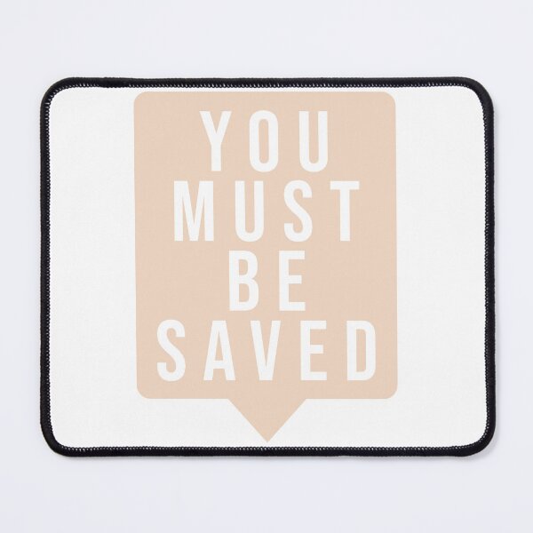 Item preview, You must be saved designed and sold by Rebekah Rice.