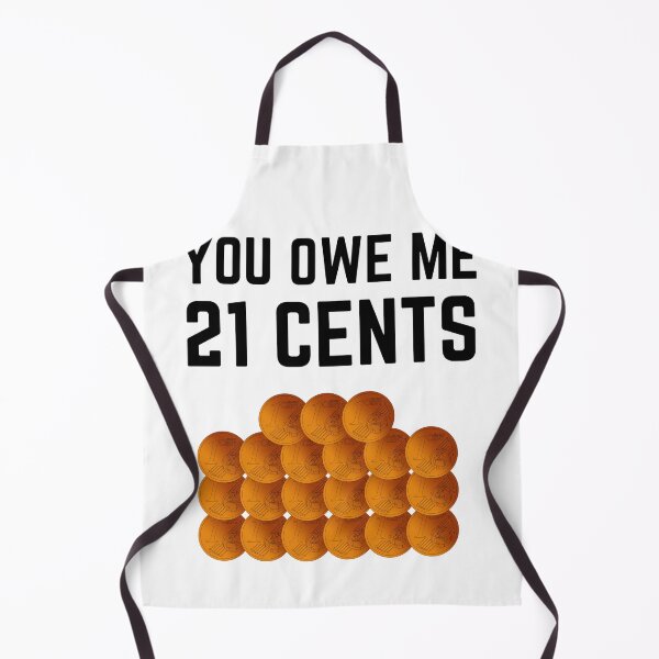 Item preview, You owe me 21 cents designed and sold by Chaos-Touch.