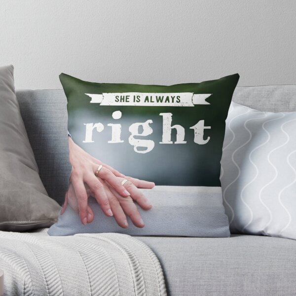 "She is Always Right" - pg. 75 Throw Pillow