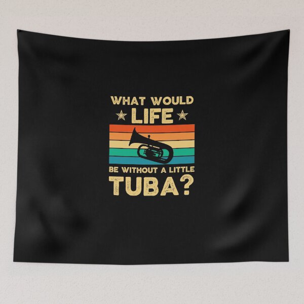 Item preview, Tuba Player Gift, tuba moms What would life be without a little tuba tubaist Funny Musician  Band Gift  Funny Rude Offensive saying, designed and sold by joygift369.