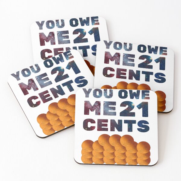 Item preview, You owe me 21 cents designed and sold by Chaos-Touch.