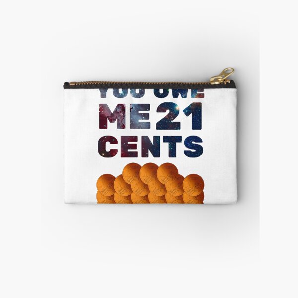 Item preview, You owe me 21 cents designed and sold by Chaos-Touch.