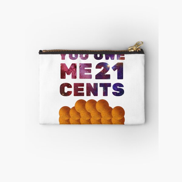 Item preview, You owe me 21 cents designed and sold by Chaos-Touch.