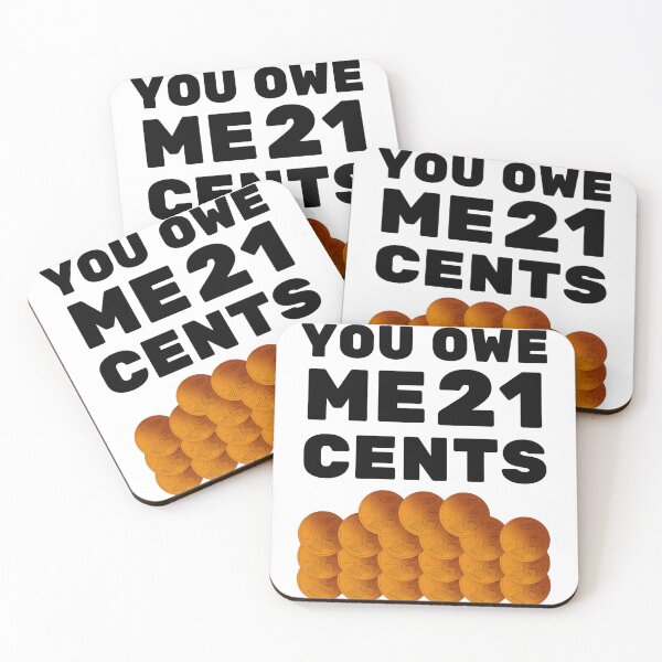 Item preview, You owe me 21 cents designed and sold by Chaos-Touch.