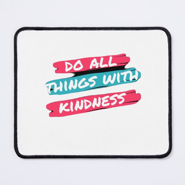 Item preview, Do al things with kindness designed and sold by Smash247.