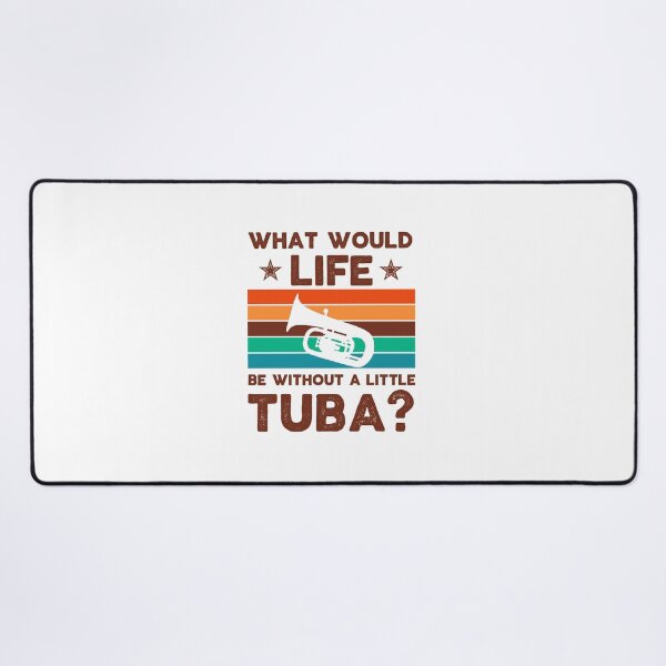 Item preview, Tuba Player Gift, tuba moms What would life be without a little tuba tubaist Funny Musician  Band Gift  Funny Rude Offensive saying, designed and sold by joygift369.