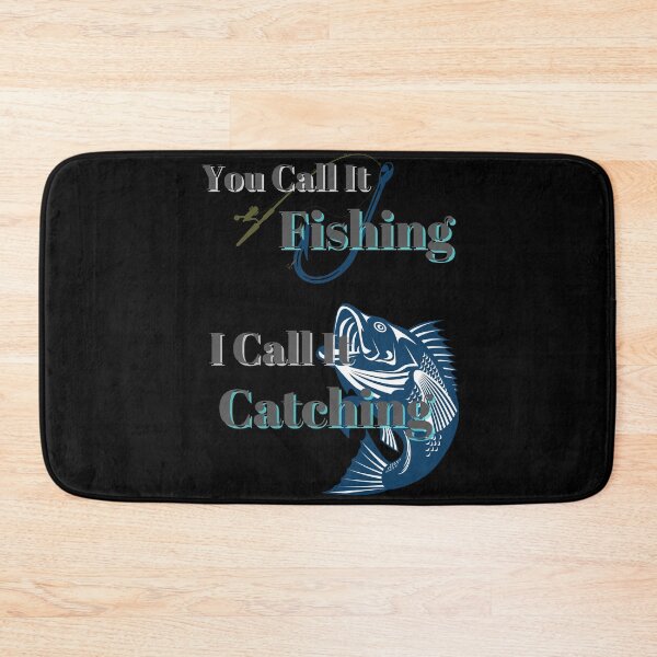Item preview, You Call It Fishing I Call It Catching designed and sold by Fabuluss4Life.