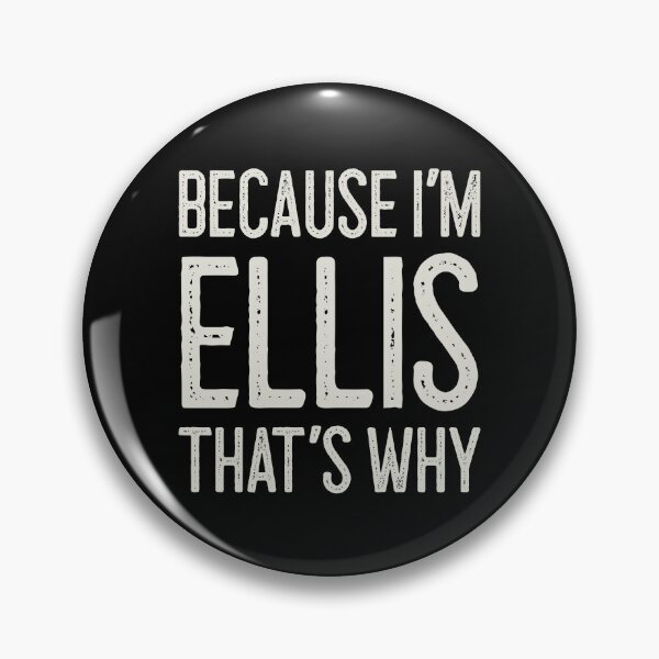 Item preview, Because I’m Ellis That’s Why Funny Personalized Name designed and sold by MariosNydras.