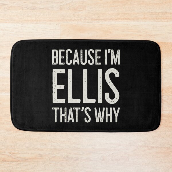 Item preview, Because I’m Ellis That’s Why Funny Personalized Name designed and sold by MariosNydras.