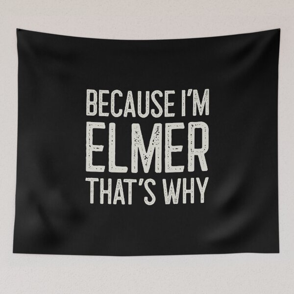 Item preview, Because I’m Elmer That’s Why Funny Personalized Name designed and sold by MariosNydras.