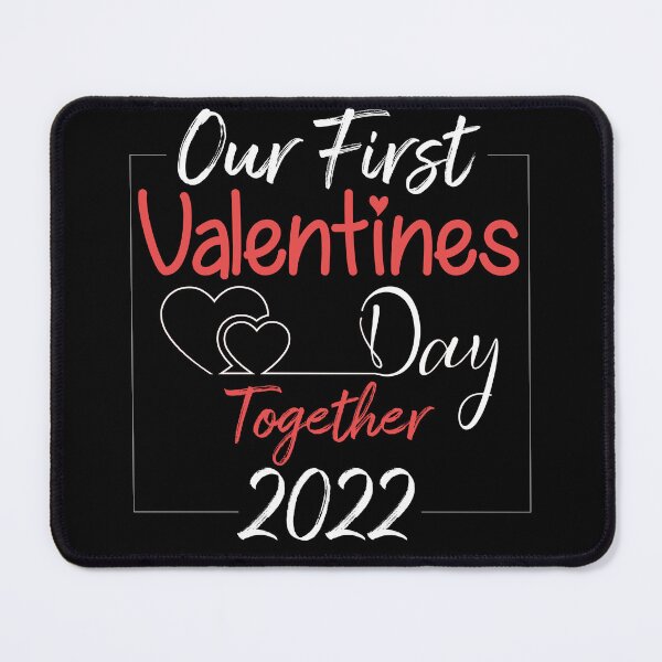 Item preview, Our First Valentines Day Together 2022 | Valentine's Gifts for your Lovers designed and sold by smile20001.