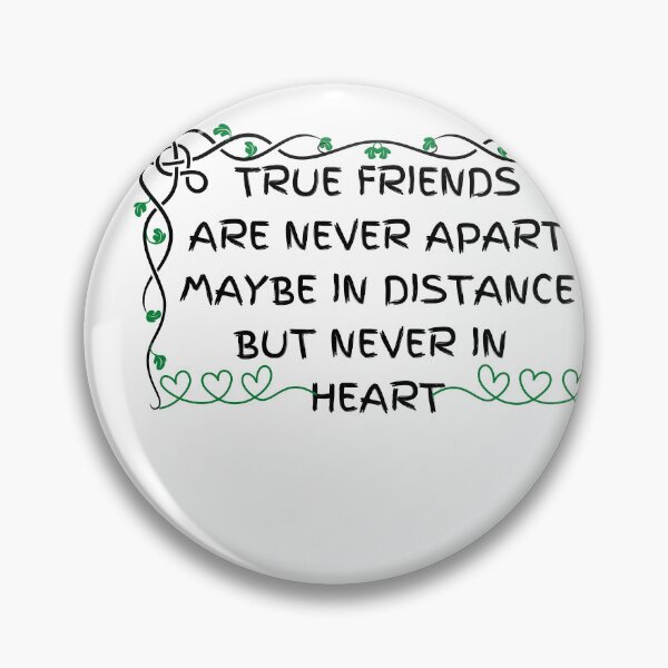 Item preview, True Friends Are Never Apart Maybe In distance But Never In Heart designed and sold by player-502.