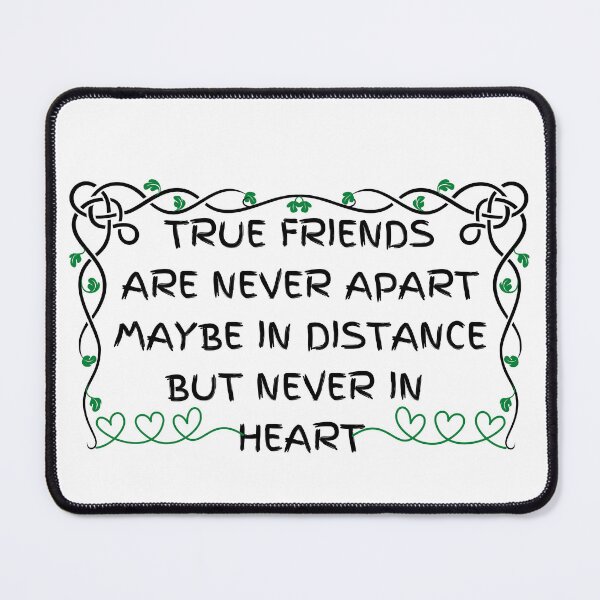 Item preview, True Friends Are Never Apart Maybe In distance But Never In Heart designed and sold by player-502.