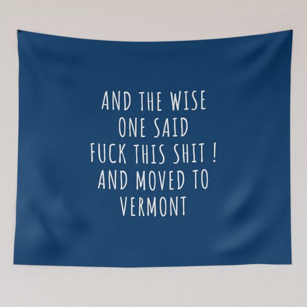 Item preview, And the wise one said fuck this shit and moved to Vermont designed and sold by KMIKBAL7.