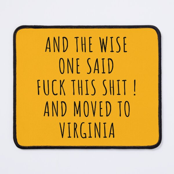 Item preview, And the wise one said fuck this shit and moved to Virginia designed and sold by KMIKBAL7.