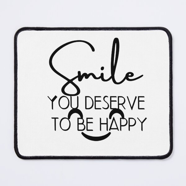 Item preview, Smile. You deserve to be happy designed and sold by ATWAK.