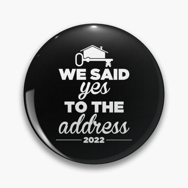 Item preview, We Said Yes To The Address New Homeowner 2022 product designed and sold by jakehughes2015.