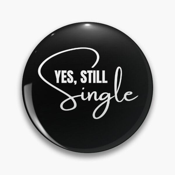 Item preview, Yes, I'm Still Single designed and sold by Comfy Creations.