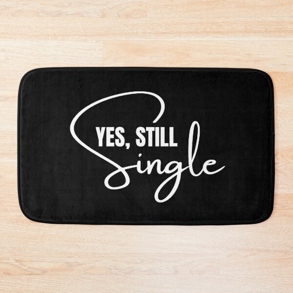 Item preview, Yes, I'm Still Single designed and sold by Comfy Creations.