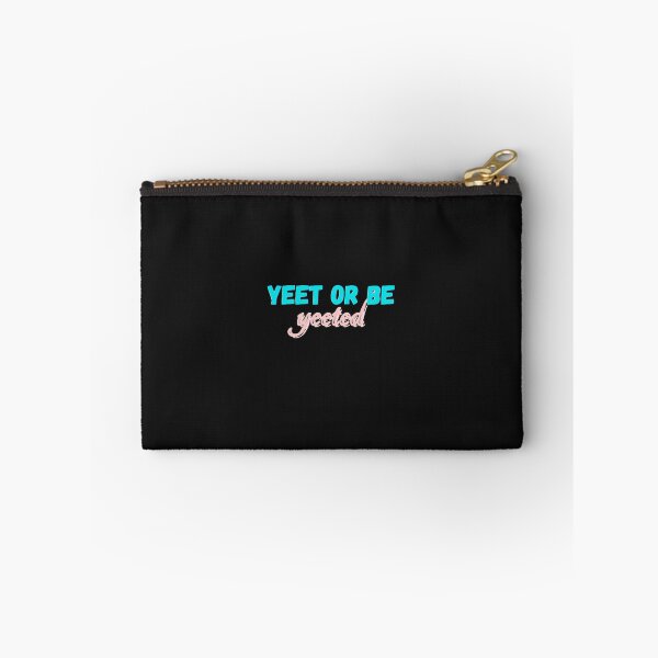 Item preview,         yeet or be yeeted designed and sold by SincerelyKate.