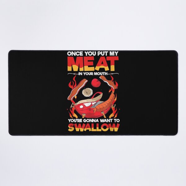 Item preview, Once You Put My Meat In Your Mouth designed and sold by poolwujesus08.