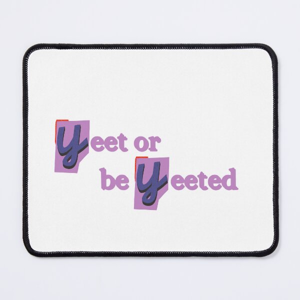 Item preview, yeet or be yeeted designed and sold by SincerelyKate.
