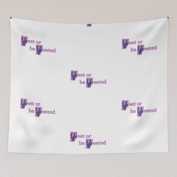 Item preview,  yeet or be yeeted designed and sold by SincerelyKate.