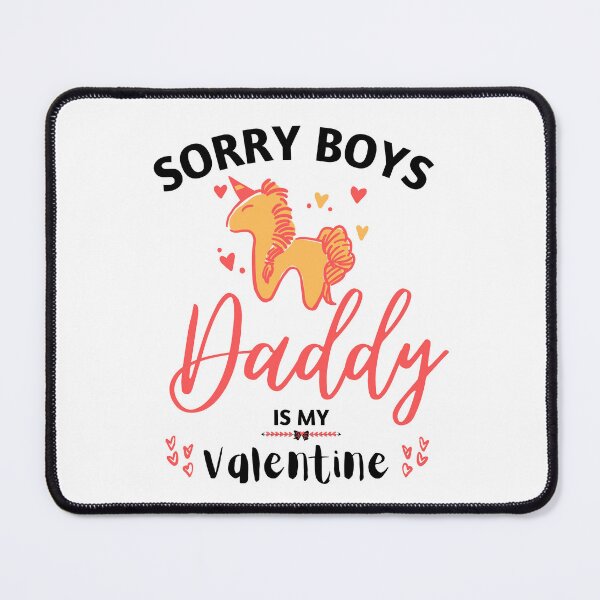 Item preview, Sorry Boys Daddy is My Valentine | Funny Valentine's Quote For Little Girls designed and sold by be-great.