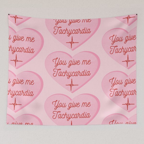 Item preview, You give me Tachycardia. designed and sold by omgtinybees.