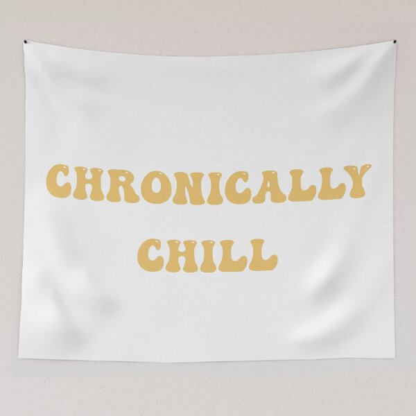 Item preview, chronically chill (in yellow bubble letters!) designed and sold by SodaCityMindy.
