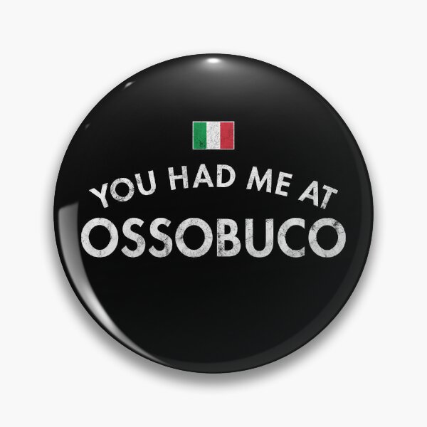 Item preview, You Had Me At Ossobuco designed and sold by twHistory.