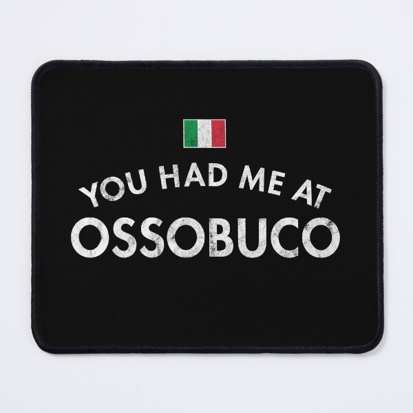 Item preview, You Had Me At Ossobuco designed and sold by twHistory.