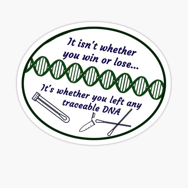 Item preview, It isn't whether you win or lose... Its whether you left any traceable DNA (updated art) designed and sold by estev.