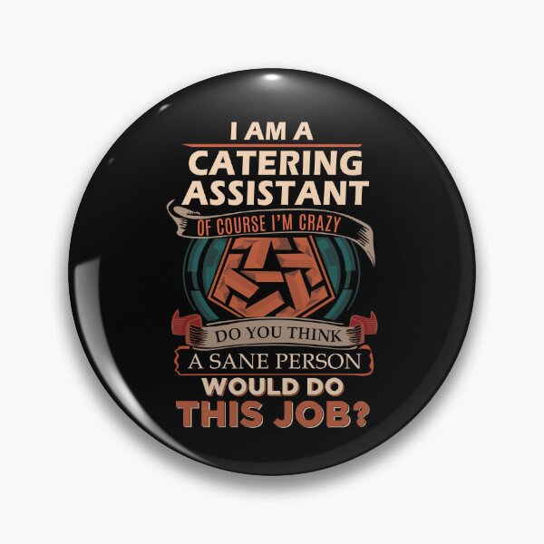 Item preview, Catering Assistant T Shirt - Sane Person Job Gift Item Tee designed and sold by vonnie38uo.