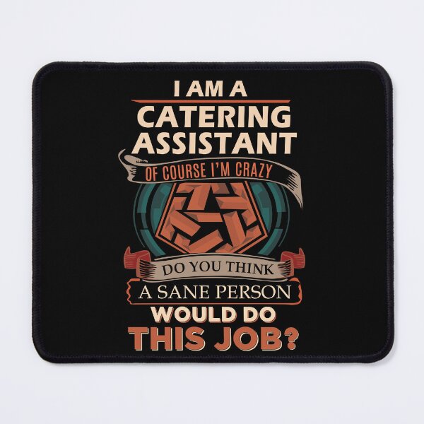 Item preview, Catering Assistant T Shirt - Sane Person Job Gift Item Tee designed and sold by vonnie38uo.