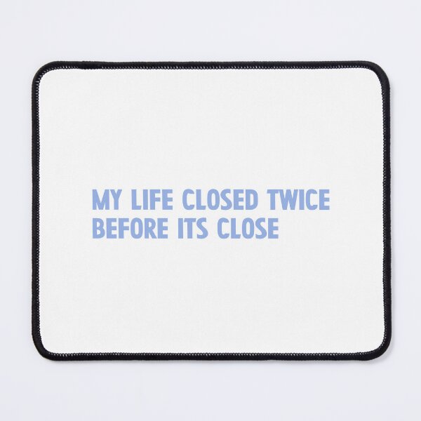 Item preview, My life closed twice before its close designed and sold by rissidesigns.