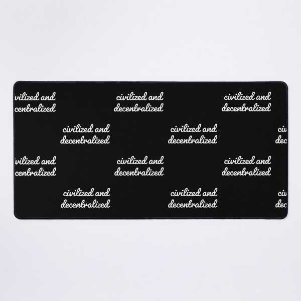 Item preview, Civilized And Decentralized designed and sold by SubtleSplit.